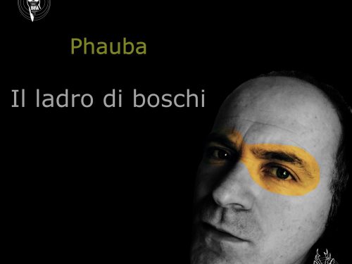 Il Ladro di Boschi è il nuovo album dell’artista Italo/Tedesco Phauba